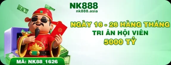 Khuyến Mãi NK888 – Nhận Thưởng Ngay