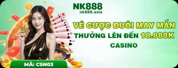 Khuyến Mãi NK888 – Nhận Thưởng Ngay